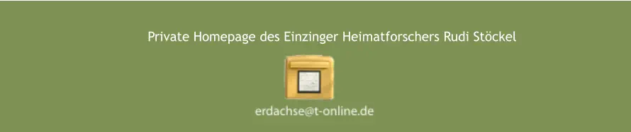 Private Homepage des Einzinger Heimatforschers Rudi Stöckel