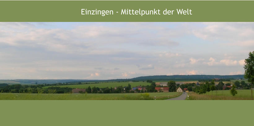 Einzingen - Mittelpunkt der Welt
